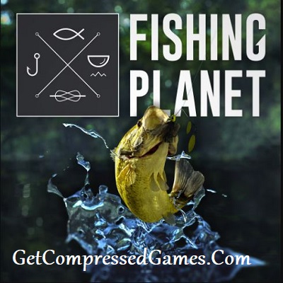 Fishing Planet Highly Compressed