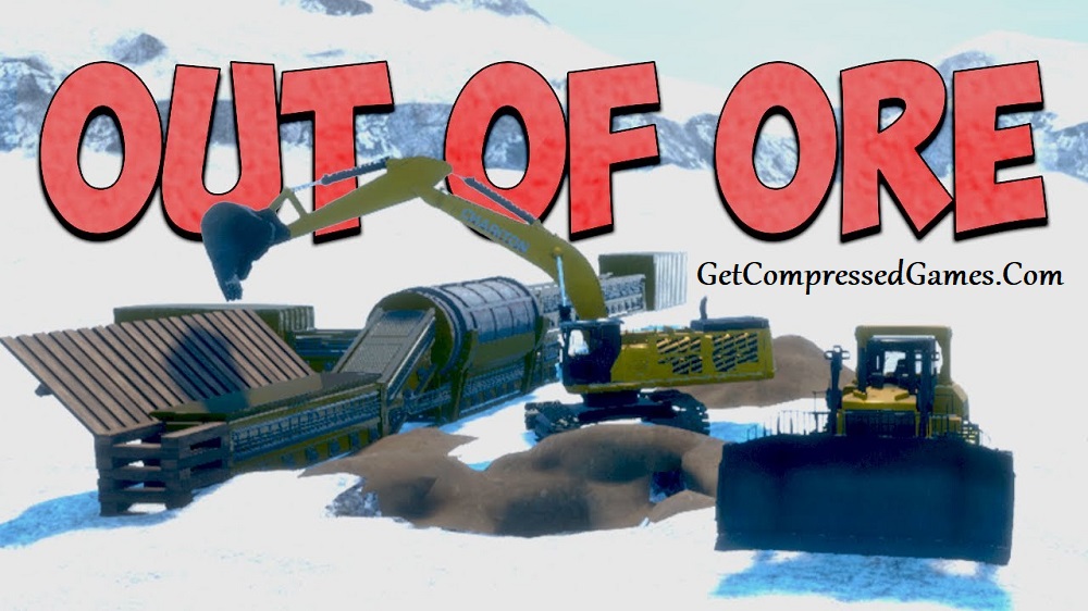 Out of Ore Highly Compressed