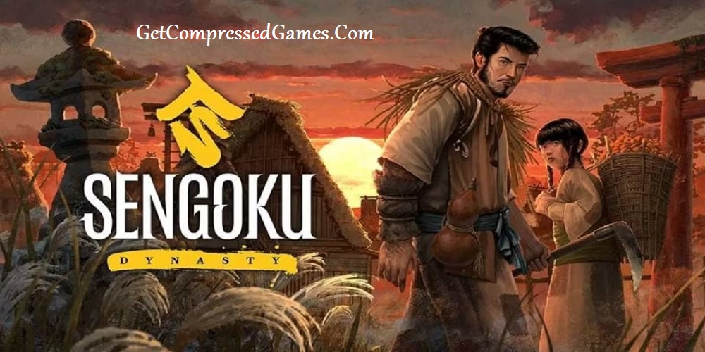 Sengoku Dynasty Highly Compressed