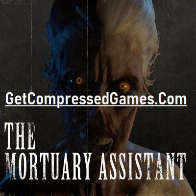 The Mortuary Assistant Highly Compressed