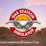 Gas Station Simulator Highly Compressed