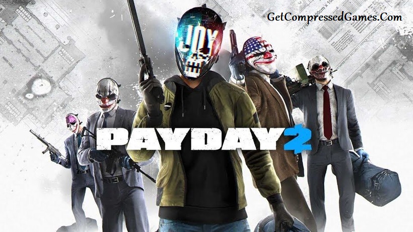 Payday 2 Highly Compressed