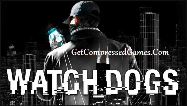 Watch Dogs Highly Compressed