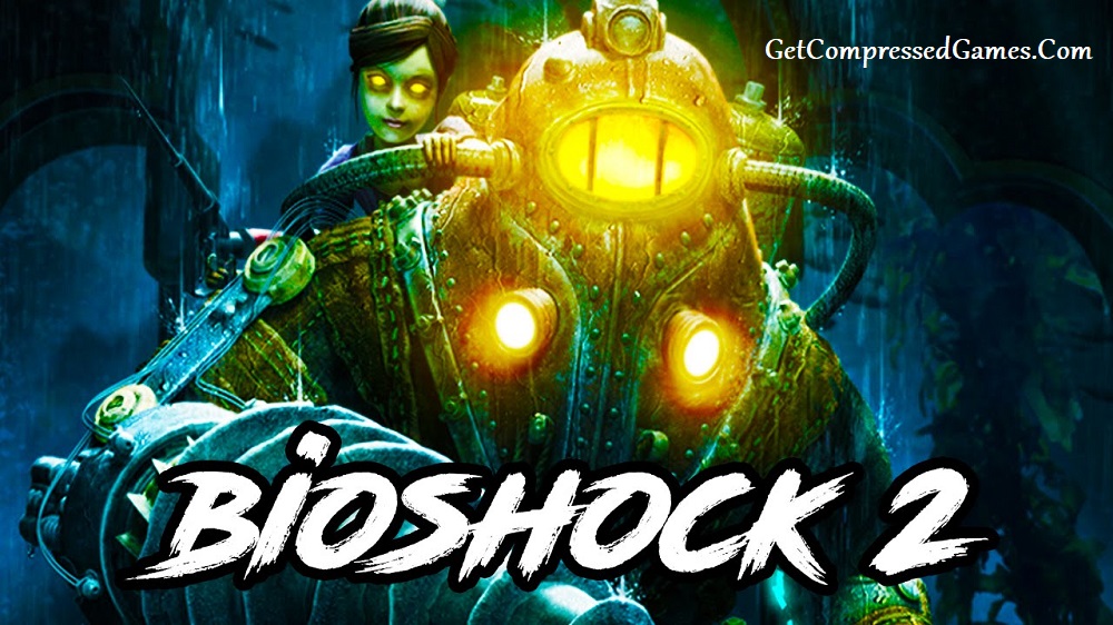 BioShock 2 Highly Compressed