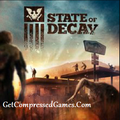 State of Decay Highly Compressed