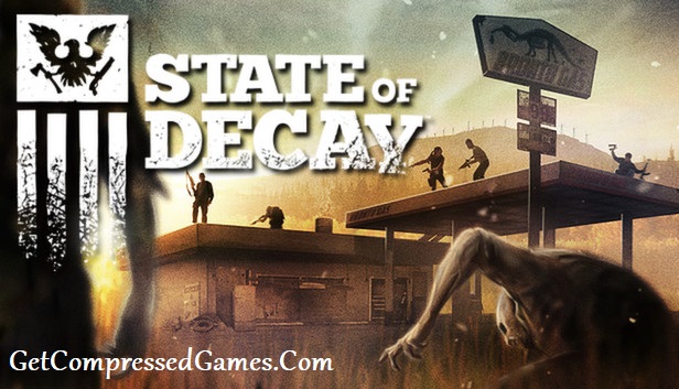 State of Decay Highly Compressed